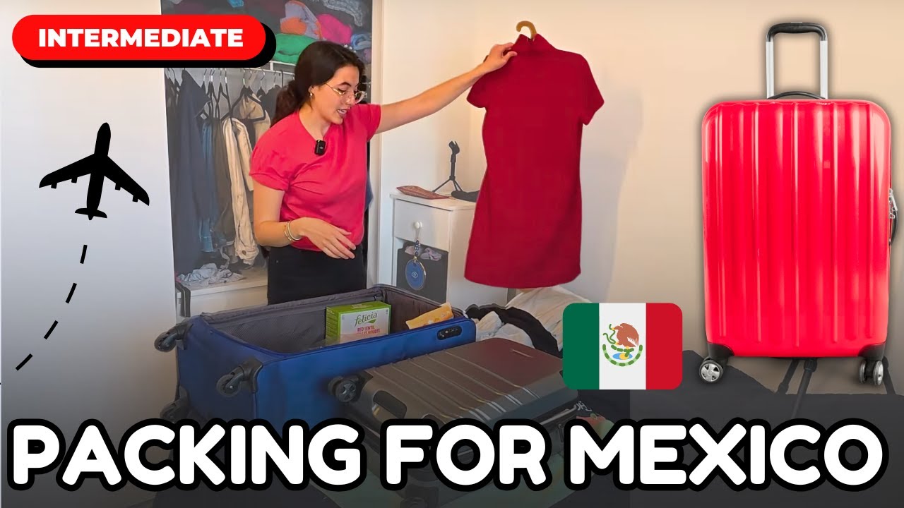 Learn Spanish While I Pack for Mexico Comprehensible Input&nbsp;(Intermediate)