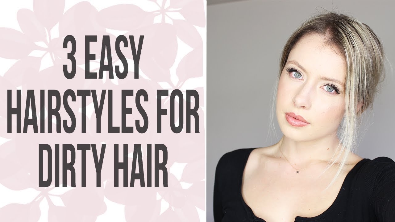 Hairstyles for Dirty Hair| 3 Heat-less Hair Ideas