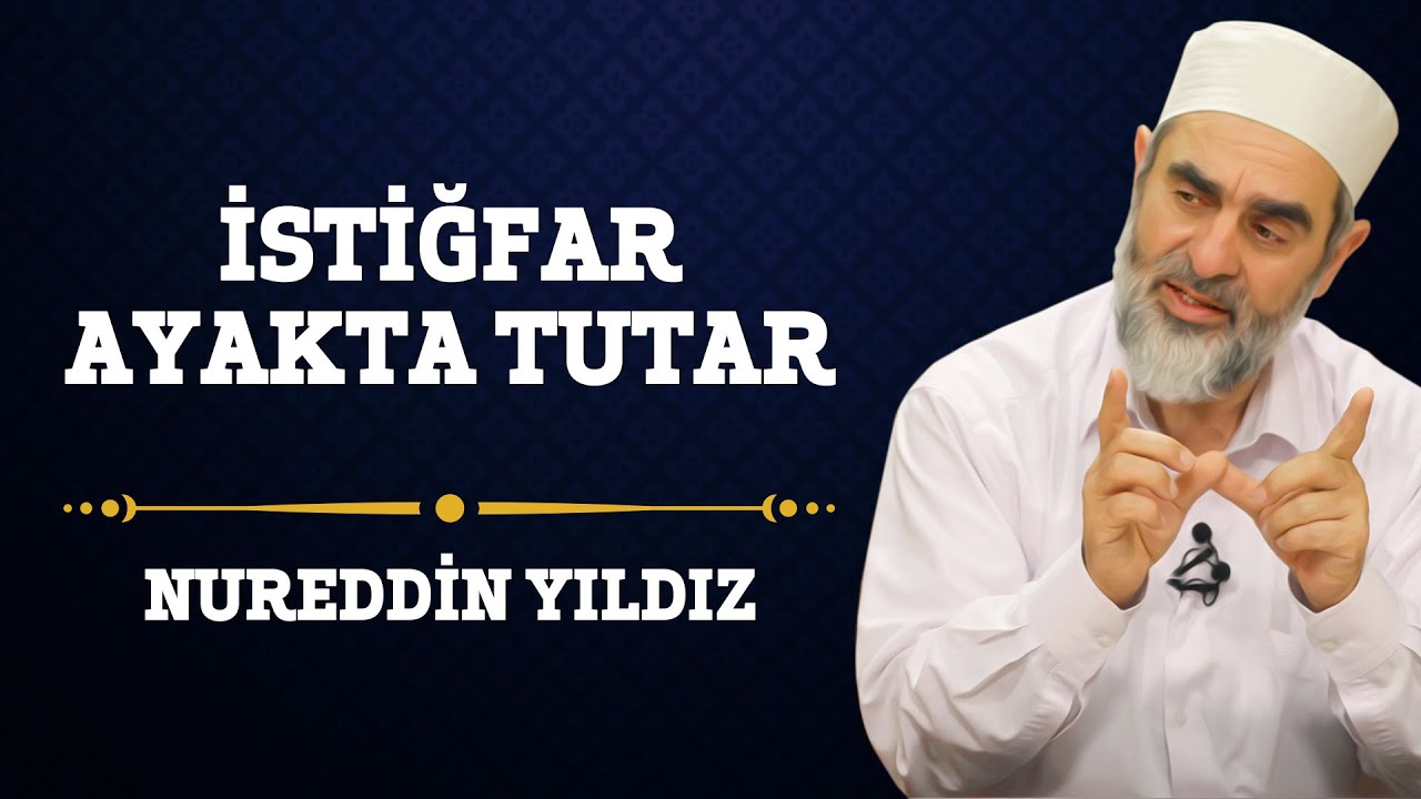 54) İstiğfar Ayakta Tutar - Nureddin Yıldız - (Hayat Rehberi) - Sosyal Doku Vakfı
