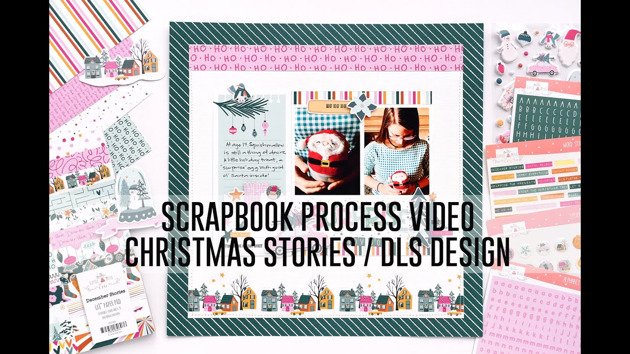 Scrapbook Process Video - Christmas Layout / DLS Design