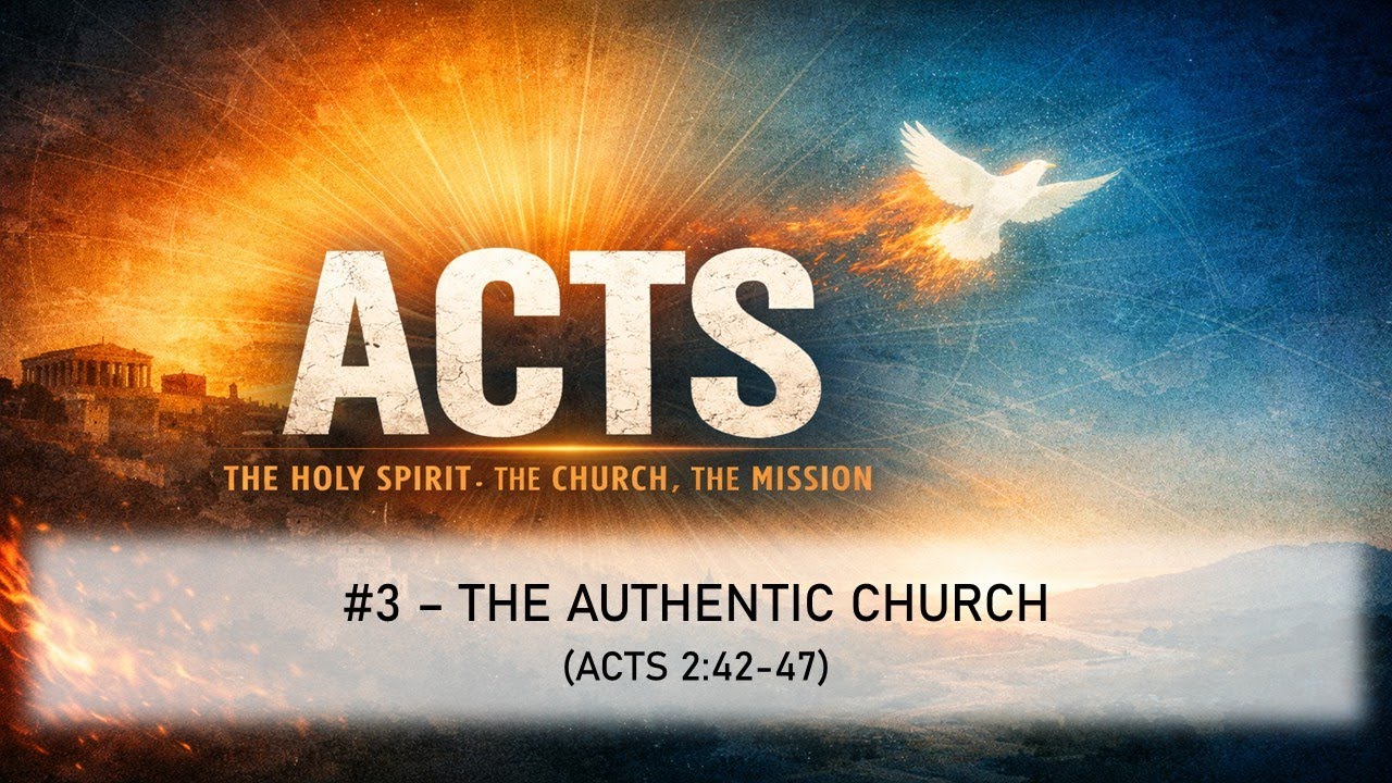 Acts 3: Authentic Church