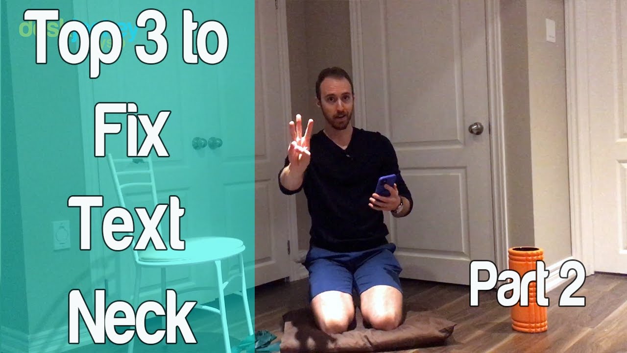 What is Text Neck and How To Fix It | Part 2 | Top 3 Exercises To Fix Text Neck