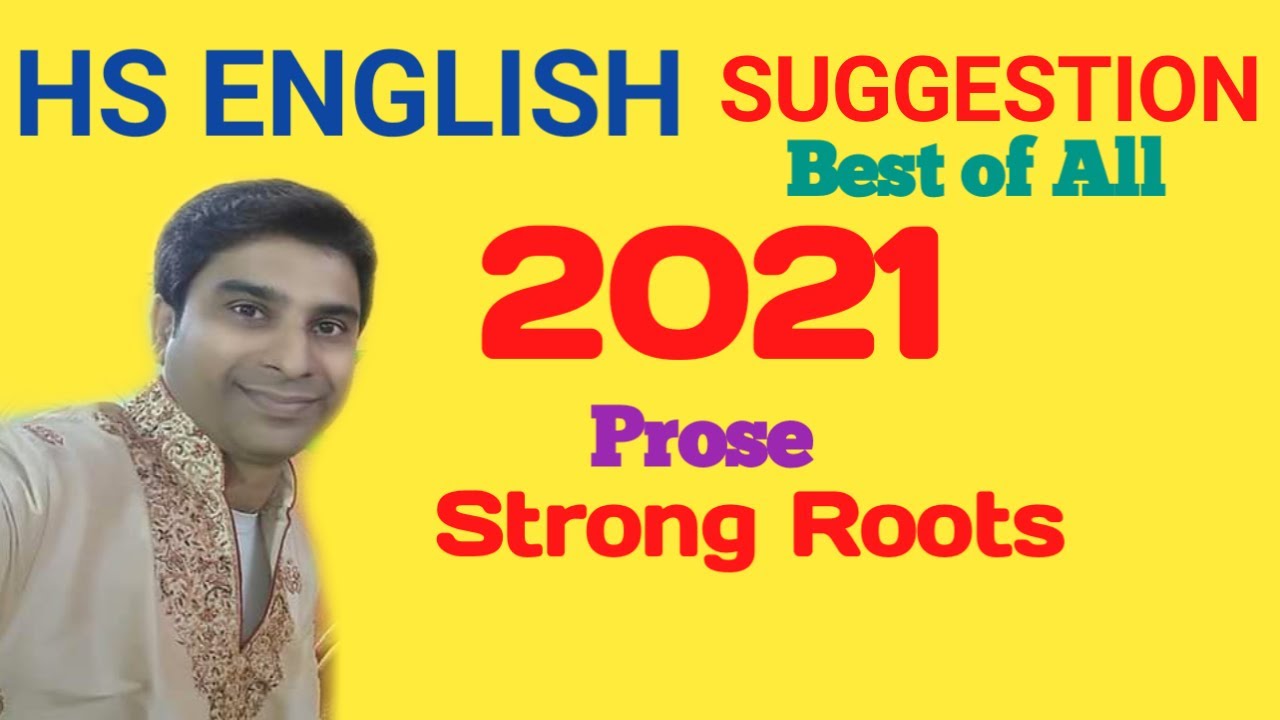 HS English Suggestion 2021 prose || Strong Roots || Class 12 English Suggestion 2021