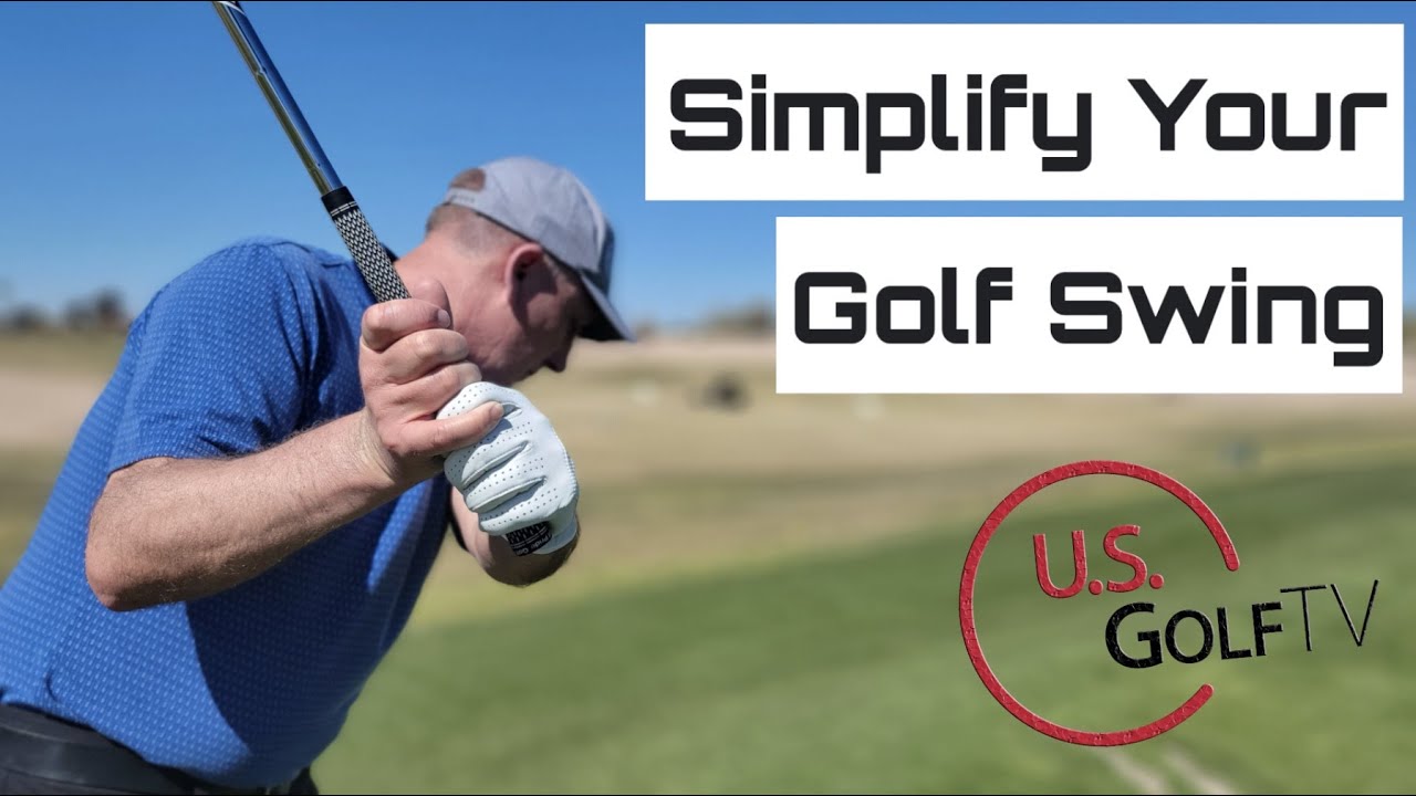 Why Most Golfers Struggle with the Golf Swing (and how to simplify it)