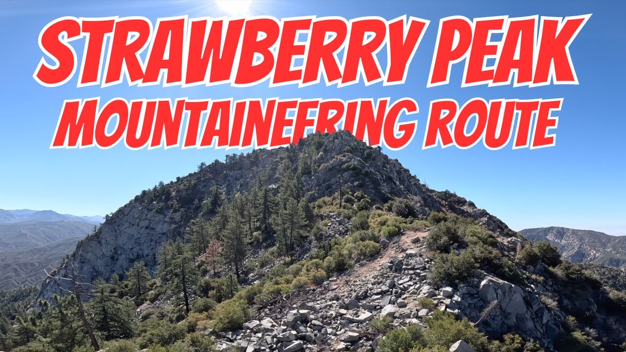 STRAWBERRY PEAK MOUNTAINEERING ROUTE | How to Hike | Angeles National Forest | Six-Pack of Peaks