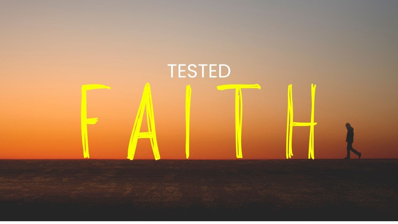 Tested Faith