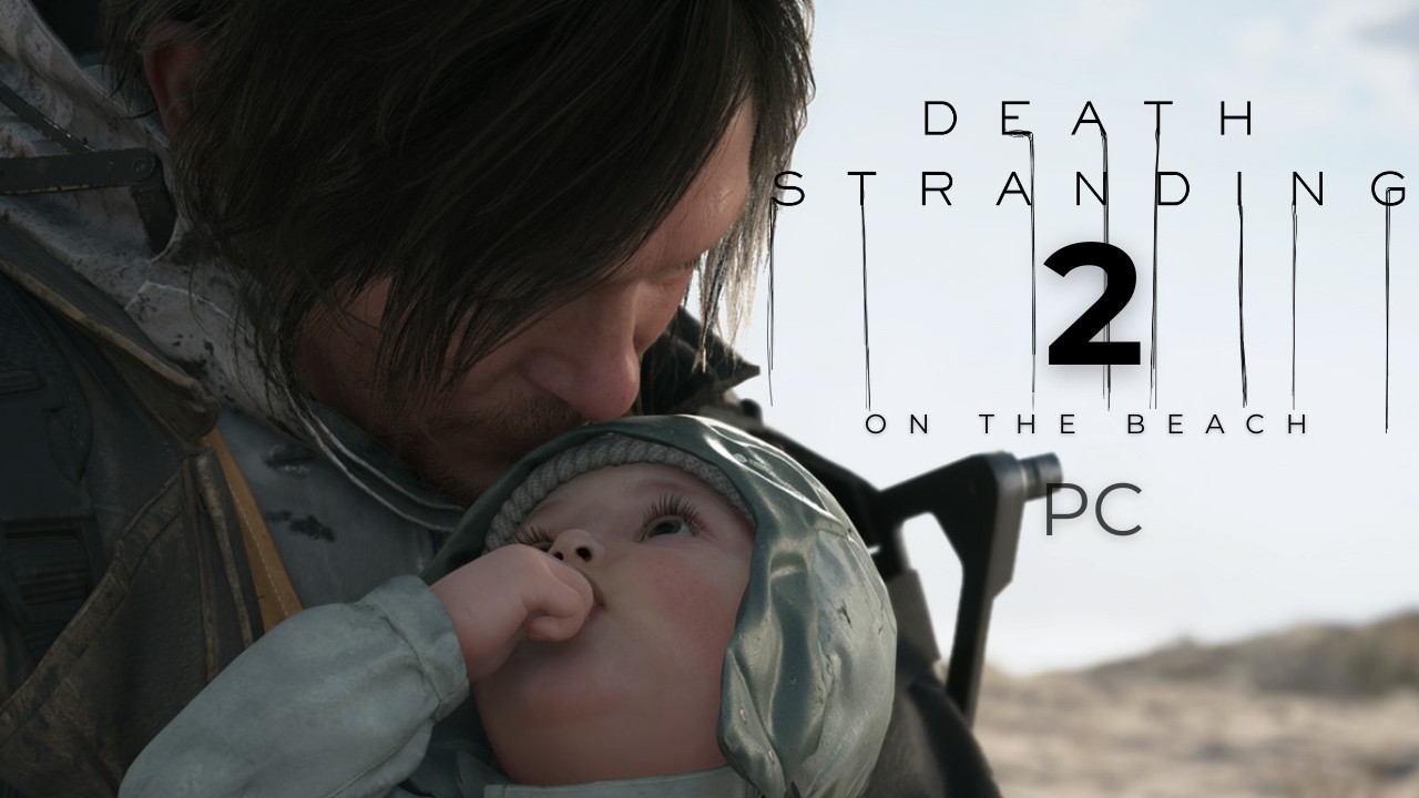 Death Stranding 2 (PC) — Episode 1 | On the Beach Begins (Cinematic Playthrough)