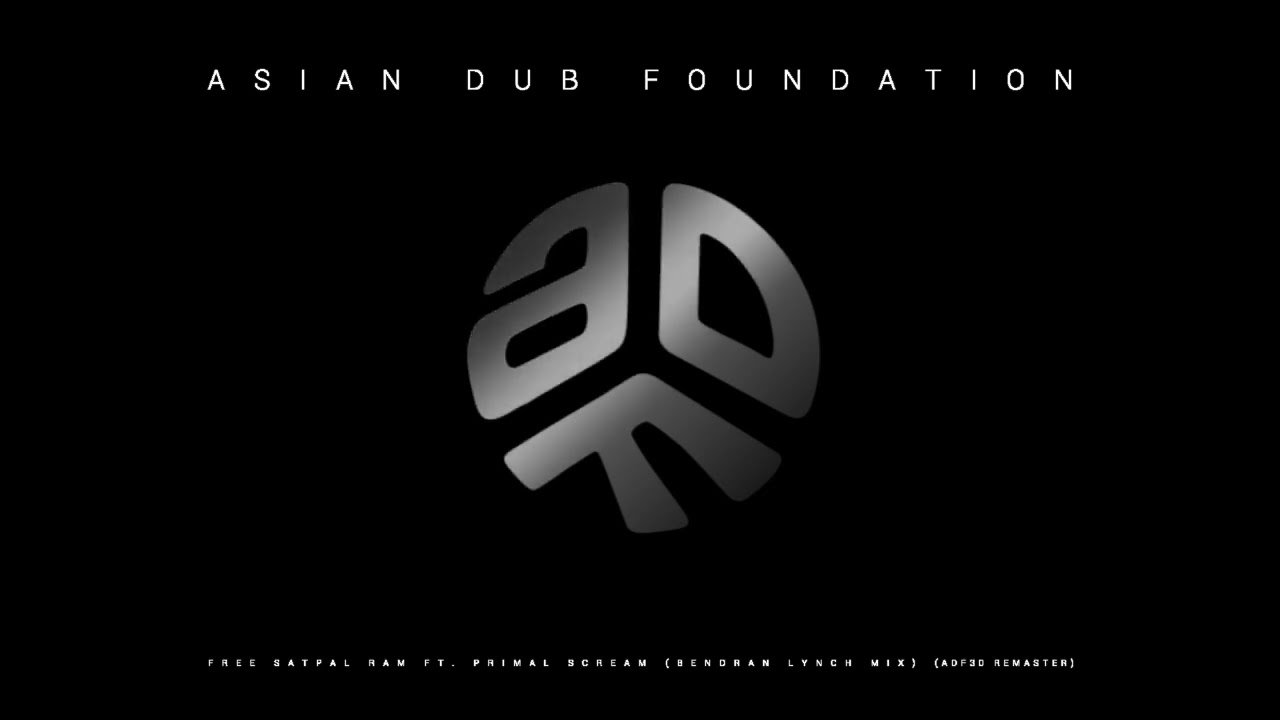 Asian Dub Foundation - Free Satpal Ram ft. Primal Scream (Bendran Lynch Mix)(Official Audio)