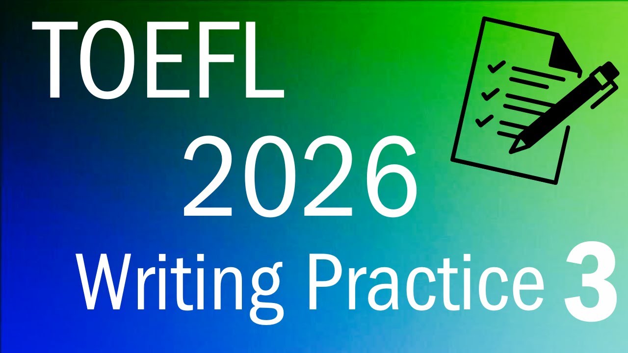 TOEFL 2026 Writing Practice 3