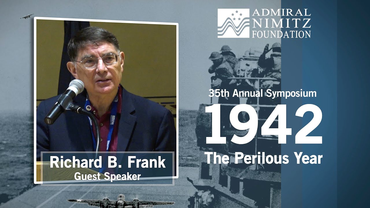 35th Annual Admiral Nimitz Symposium - 2022: Richard B. Frank Guest Speaker