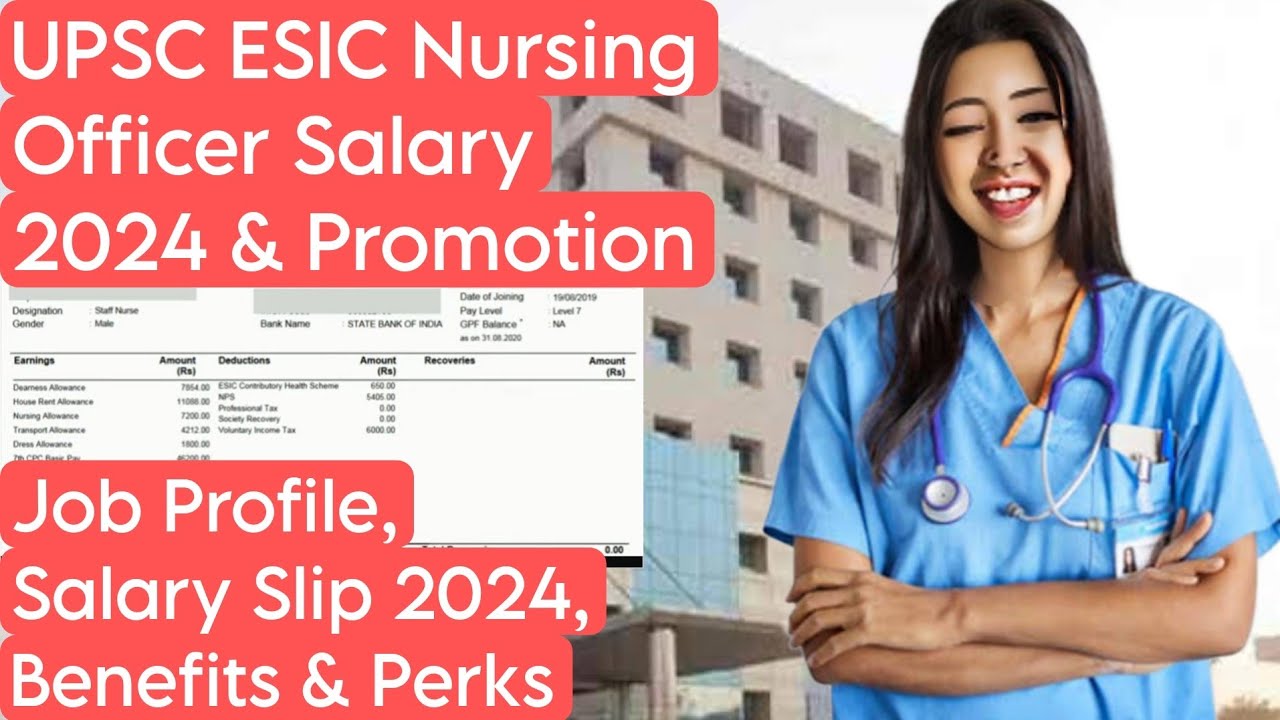 UPSC ESIC Nursing Officer In-hand Salary, Salary Slip 2024, Promotion etc | Nursing Job Profile