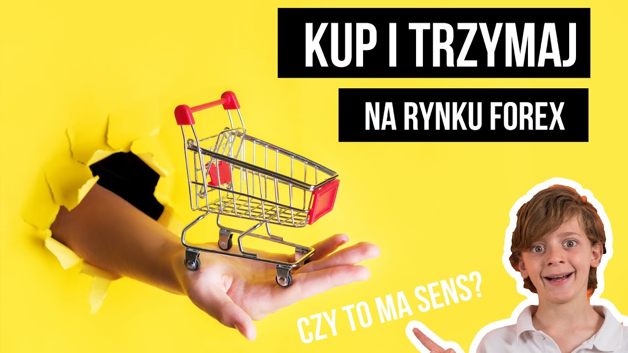 Kup i trzymaj na rynku Forex | #32 Forex krok po kroku