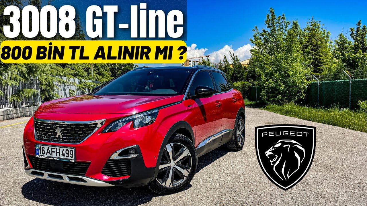 NEDEN BU KADAR ÇOK SEVİLİYOR ? | PEUGEOT 3008 GT line | 1.5 BLUEHDİ 130 HP 300 NM | ALINIR MI ?