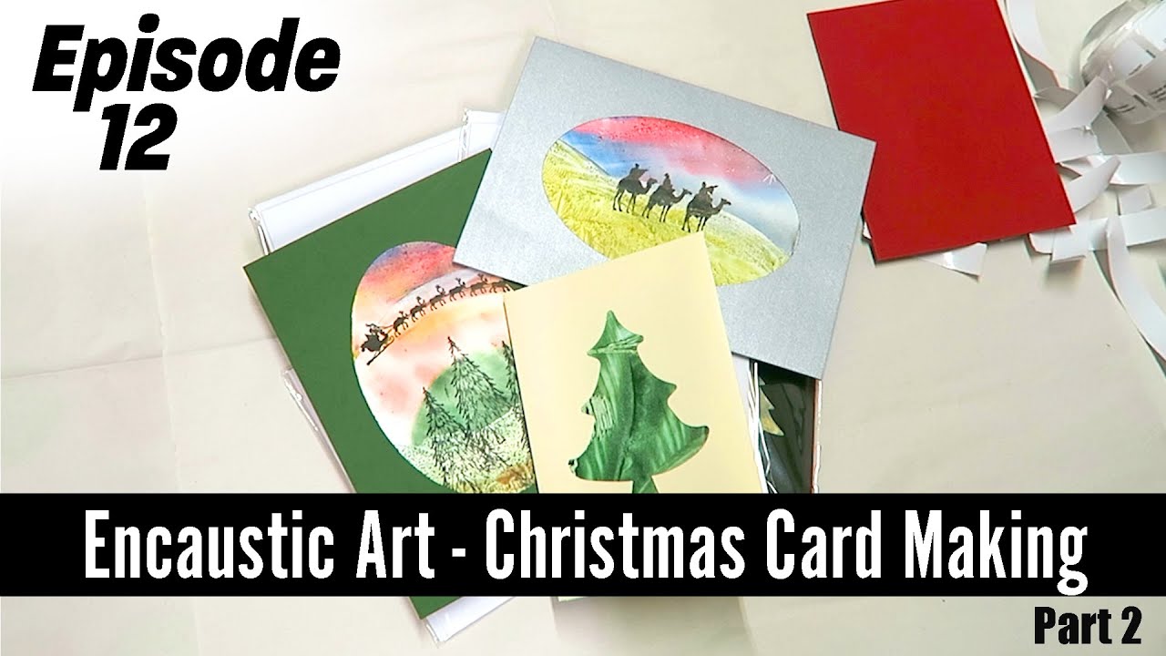 Encaustic Art Christmas Card Making Tutorial  Part 2