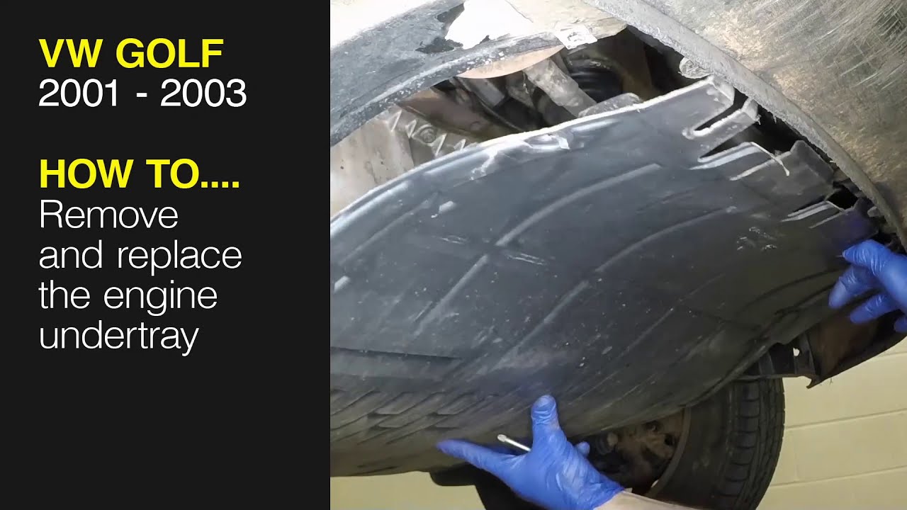 How to Remove and replace the engine undertray VW Golf 2001 to 2003