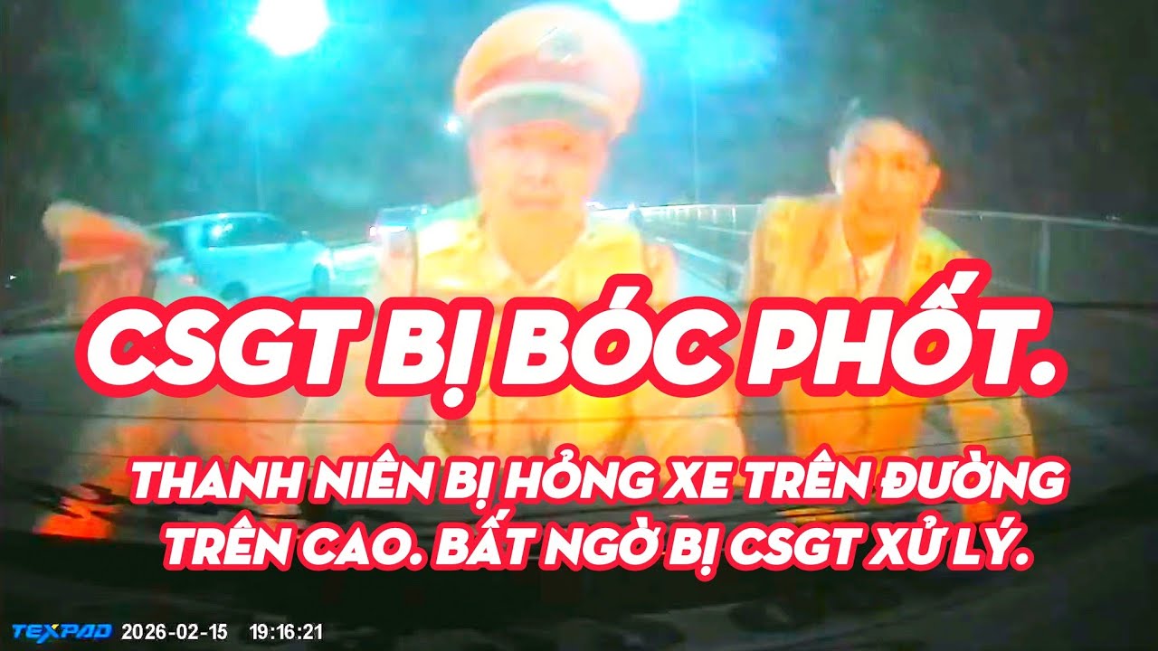 THANH NIÊN BỊ HỎNG XE TRÊN ĐƯỜNG TRÊN CAO. BẤT NGỜ BỊ CSGT XỬ LÝ. 