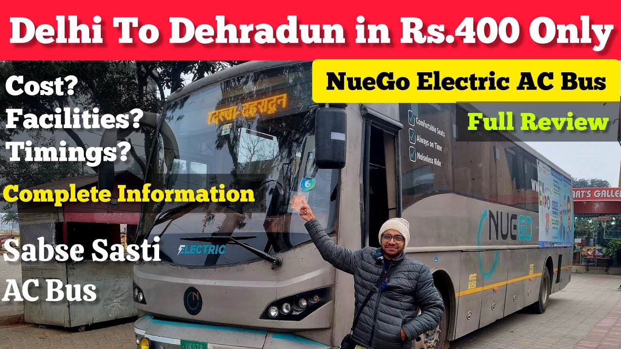 Cheapest Bus from Delhi To Dehradun in Rs 400 Only | NueGo Electric AC Bus Full Journey & Review