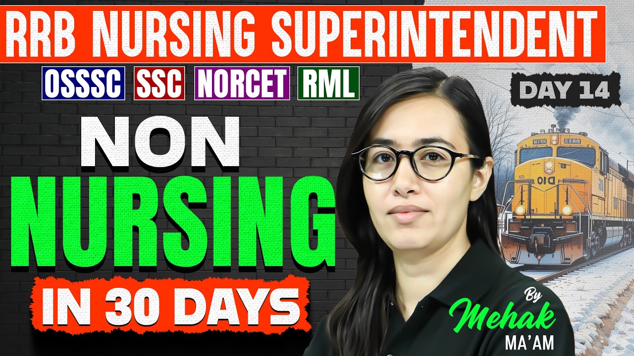 RRB Nursing Superintendent/OSSSC/SSC/NORCET/RML Non Nursing Class | Nursing Exams 2026 |By Mehak Mam
