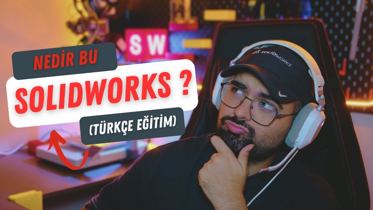 Nedir Bu SOLIDWORKS ? (T&uuml;rk&ccedil;e Eğitim)