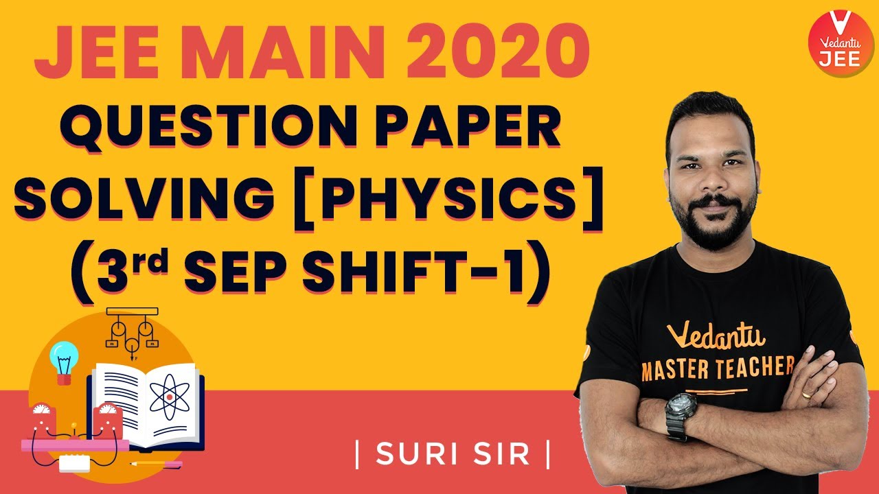 JEE Main 2020 Question Paper 1 Solving [Physics] 🧐 (3rd Sep Shift-1) | Suri Sir | Vedantu JEE