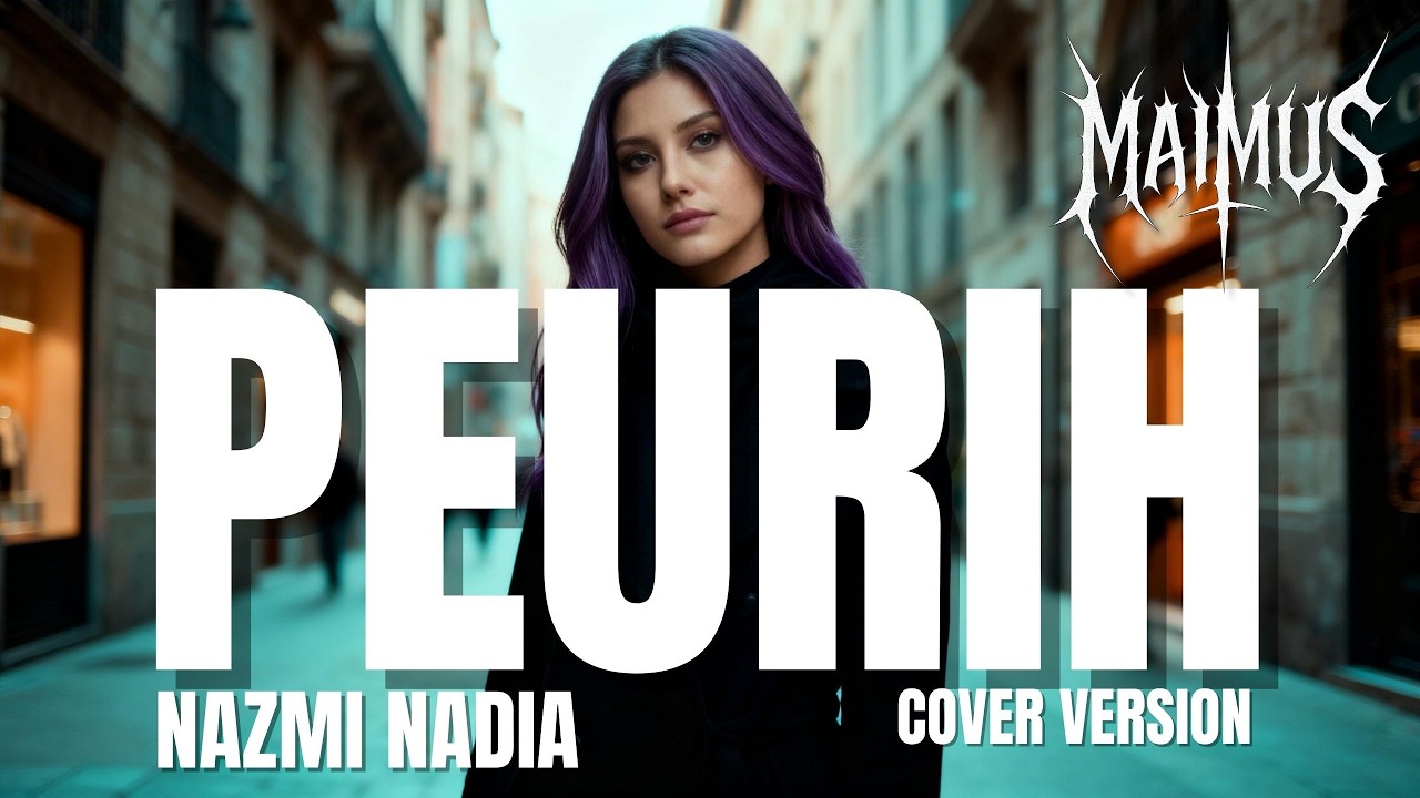 Peurih &ndash; Nazmi Nadia | Cover by MAIMUS