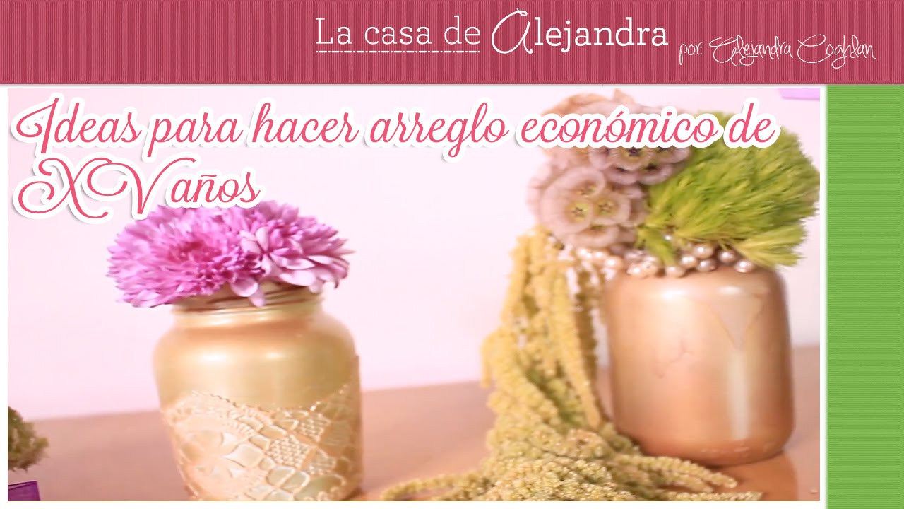 Ideas para hacer arreglo econ&oacute;mico de XV a&ntilde;os DIY Alejandra Coghlan