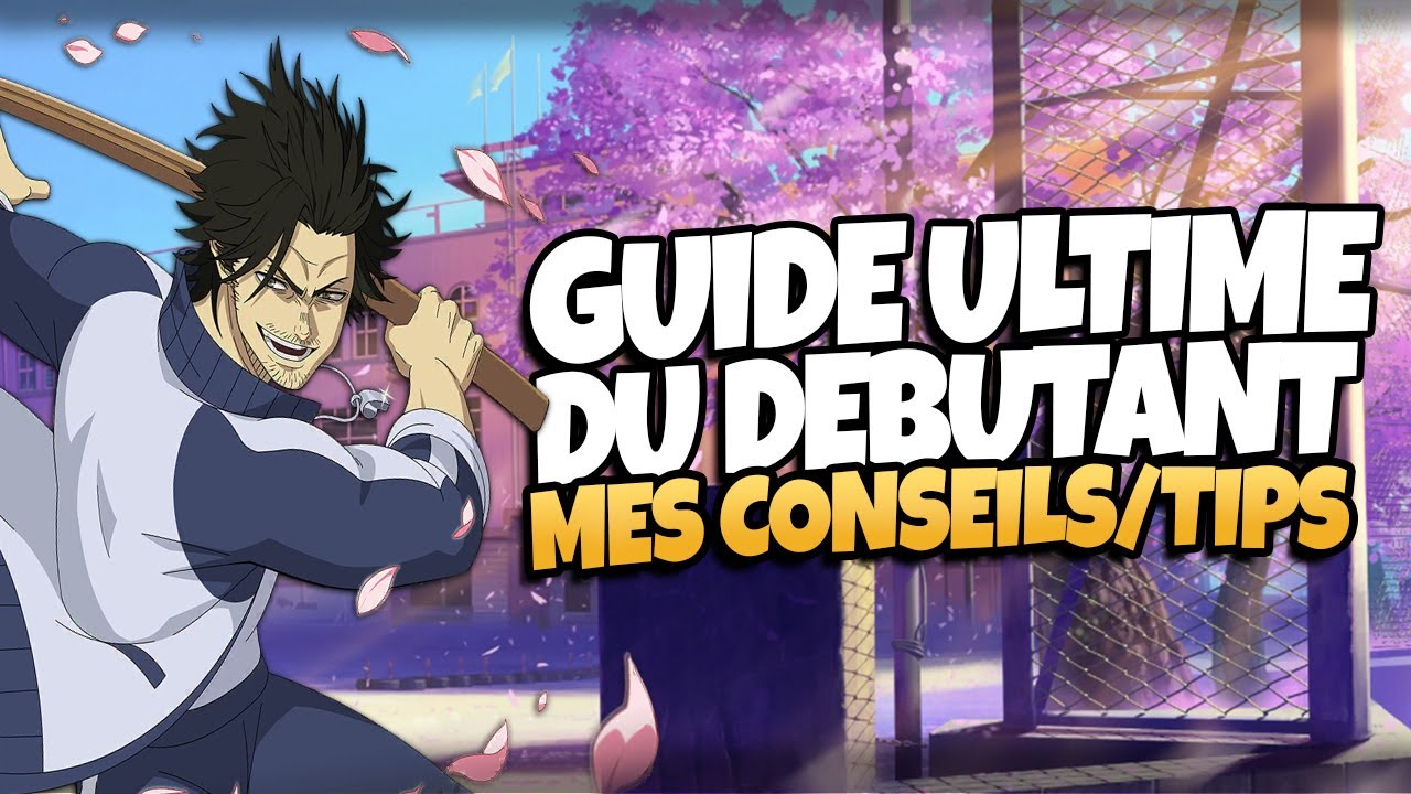 GUIDE ULTIME DU DEBUTANT, LES ERREURS A NE PAS FAIRE ! (Black Clover Mobile Global)