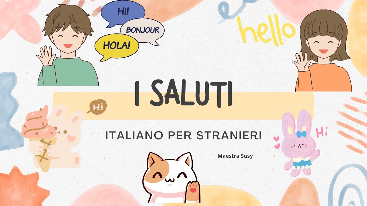 ITALIANO PER STRANIERI -  i saluti