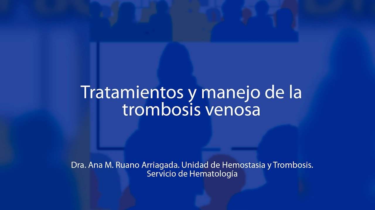 Tratamientos y manejo de la trombosis venosa 13 10 25