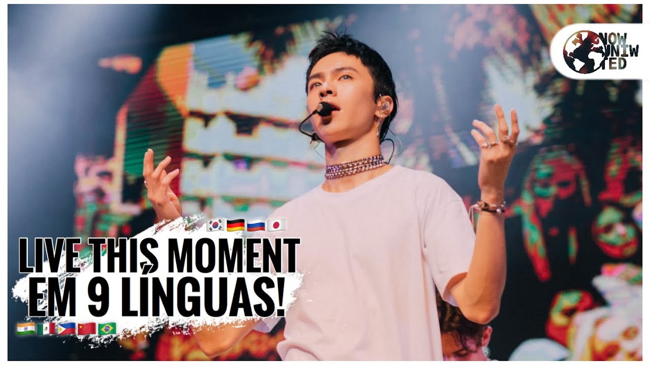 “Live This Moment” cantada na LÍNGUA dos membros do NOW UNITED | “Live This Moment” in 9 languages