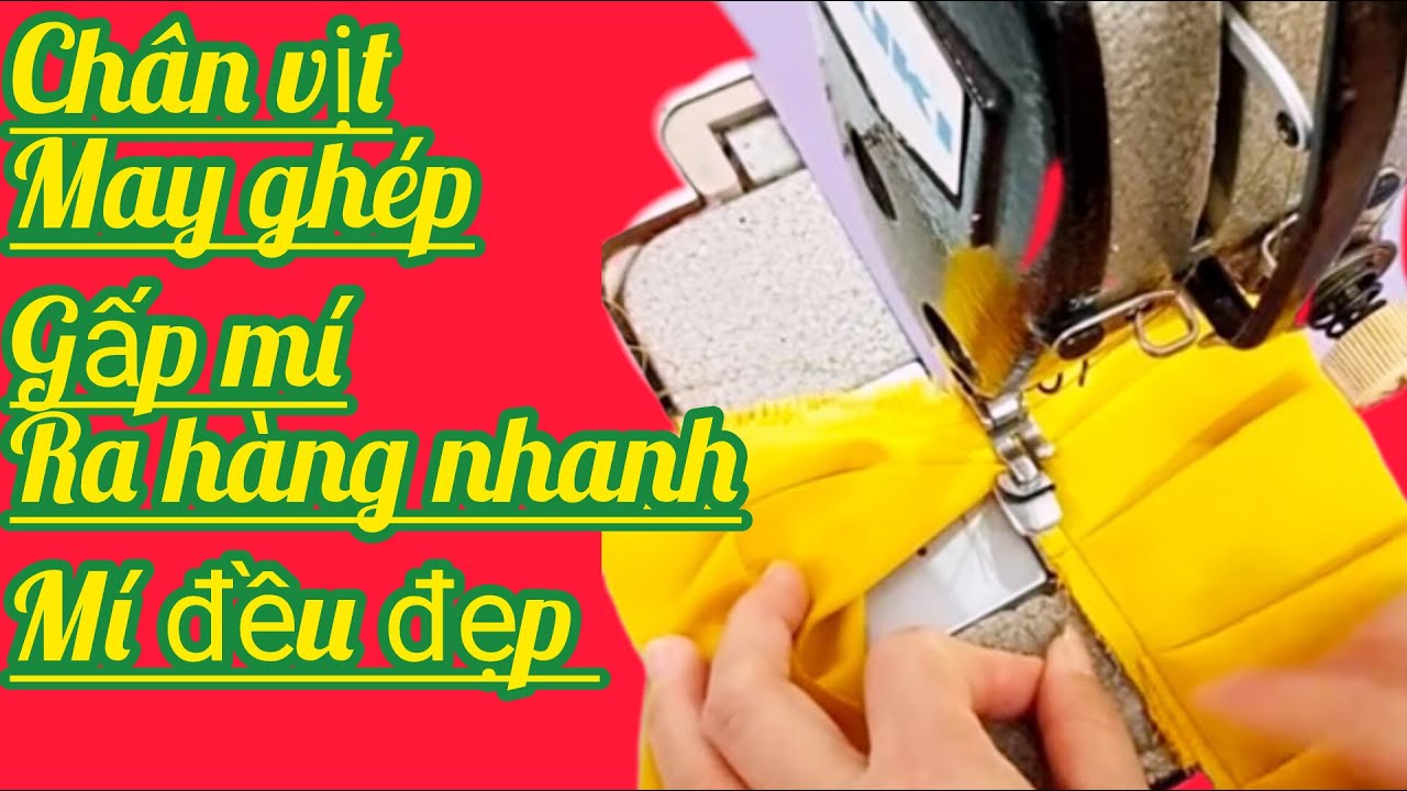 Chân vịt may ghép gấp mí một li nhanh đẹp &ra hàng nhanh