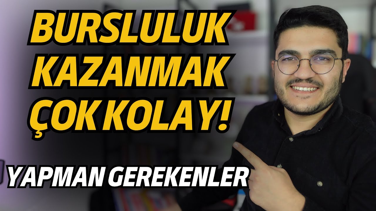 Bursluluk Kazanmak Çok Kolay! Yapman Gerekenleri Anlatıyorum