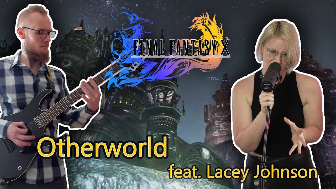 Final Fantasy X - Otherworld feat. Lacey Johnson [Cover]