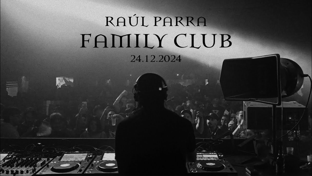 Raúl Parra - Family Club 24.12.2024