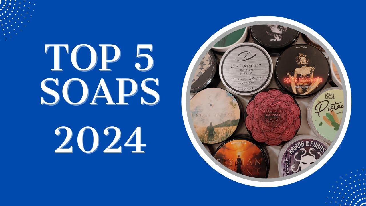 TOP 5 Shaving Soaps 2024