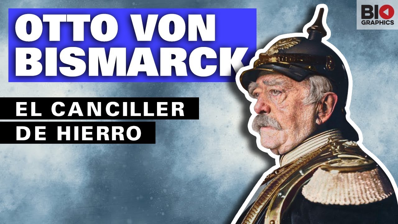 Otto Von Bismarck - El Canciller de Hierro