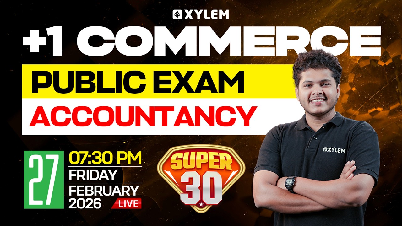 Plus One Commerce Public Exam - Accountancy | SUPER 30 | Xylem Plus One Commerce