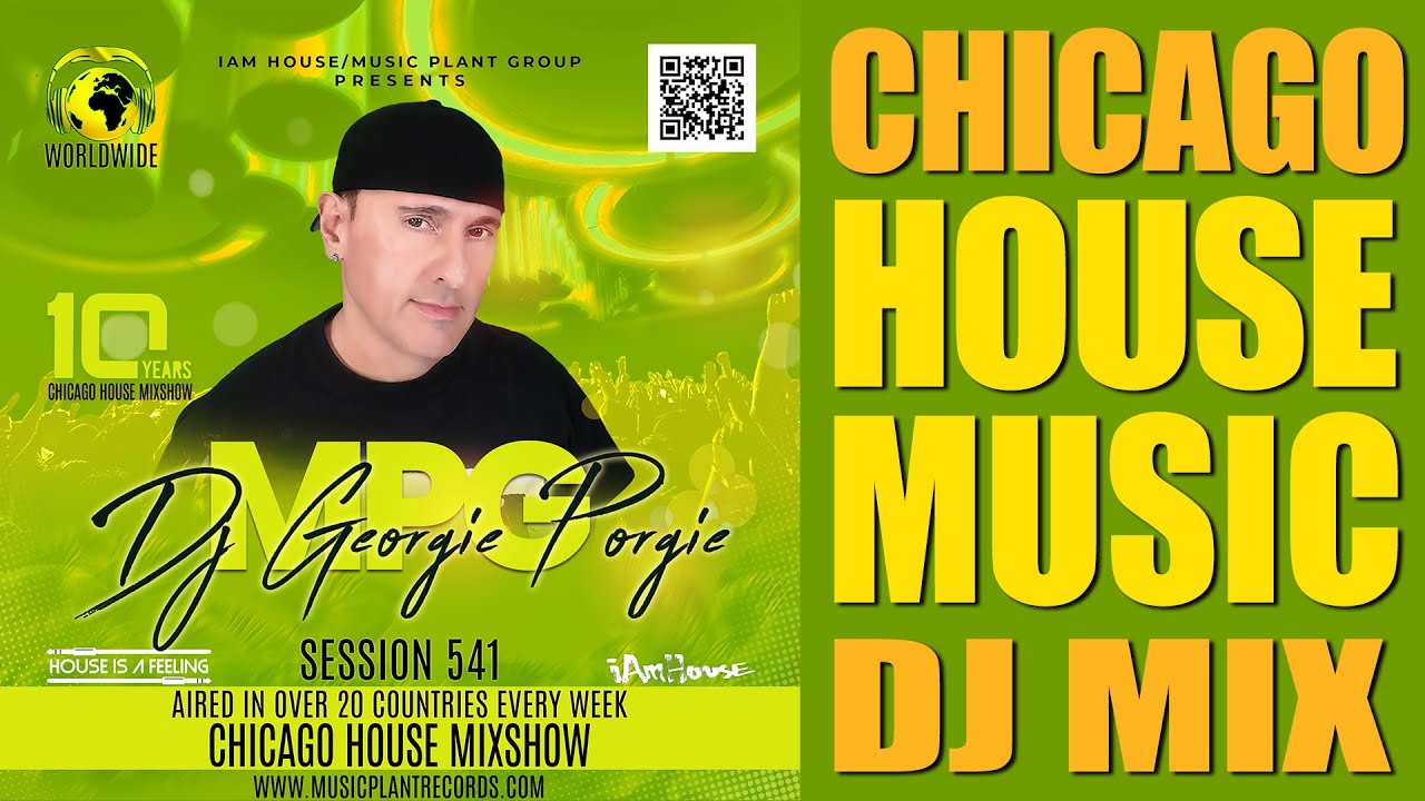 The Chicago House Mix Show 541 🤩 #housemusic DJ Mix - DJ Georgie Porgie
