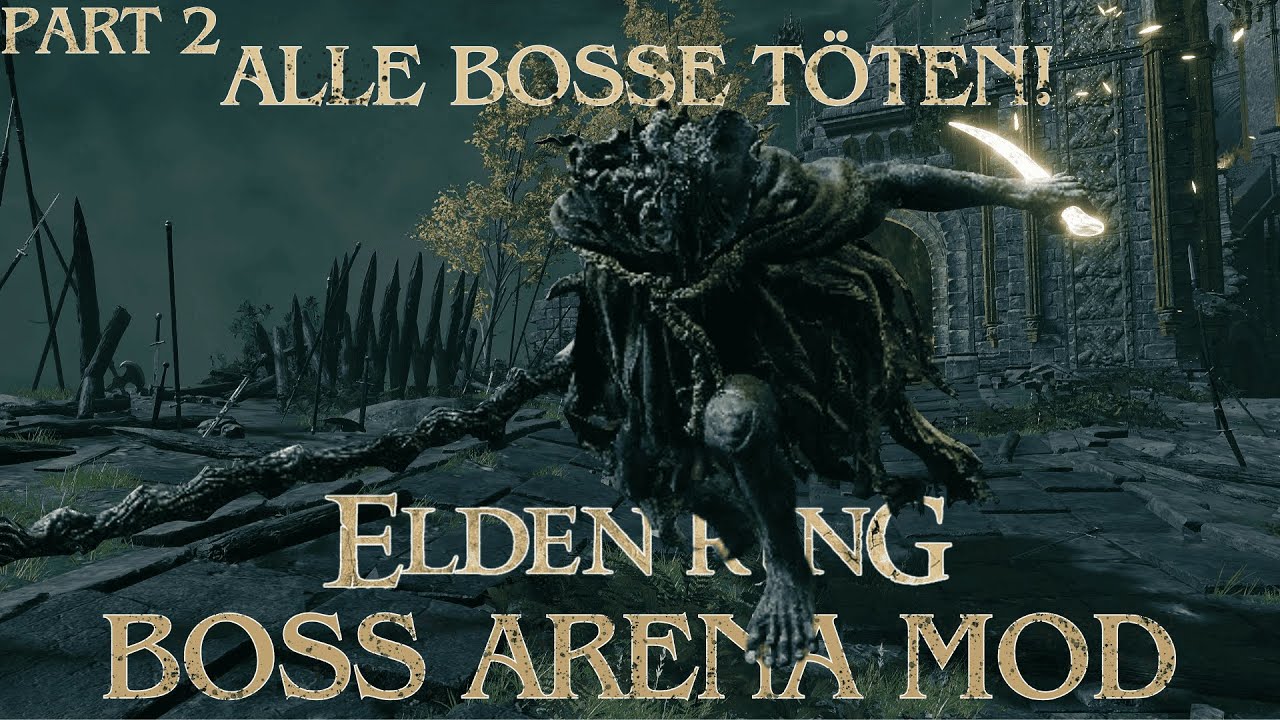 ALLE BOSSE T&Ouml;TEN IN ELDEN RING | Boss Arena Mod | Part 2