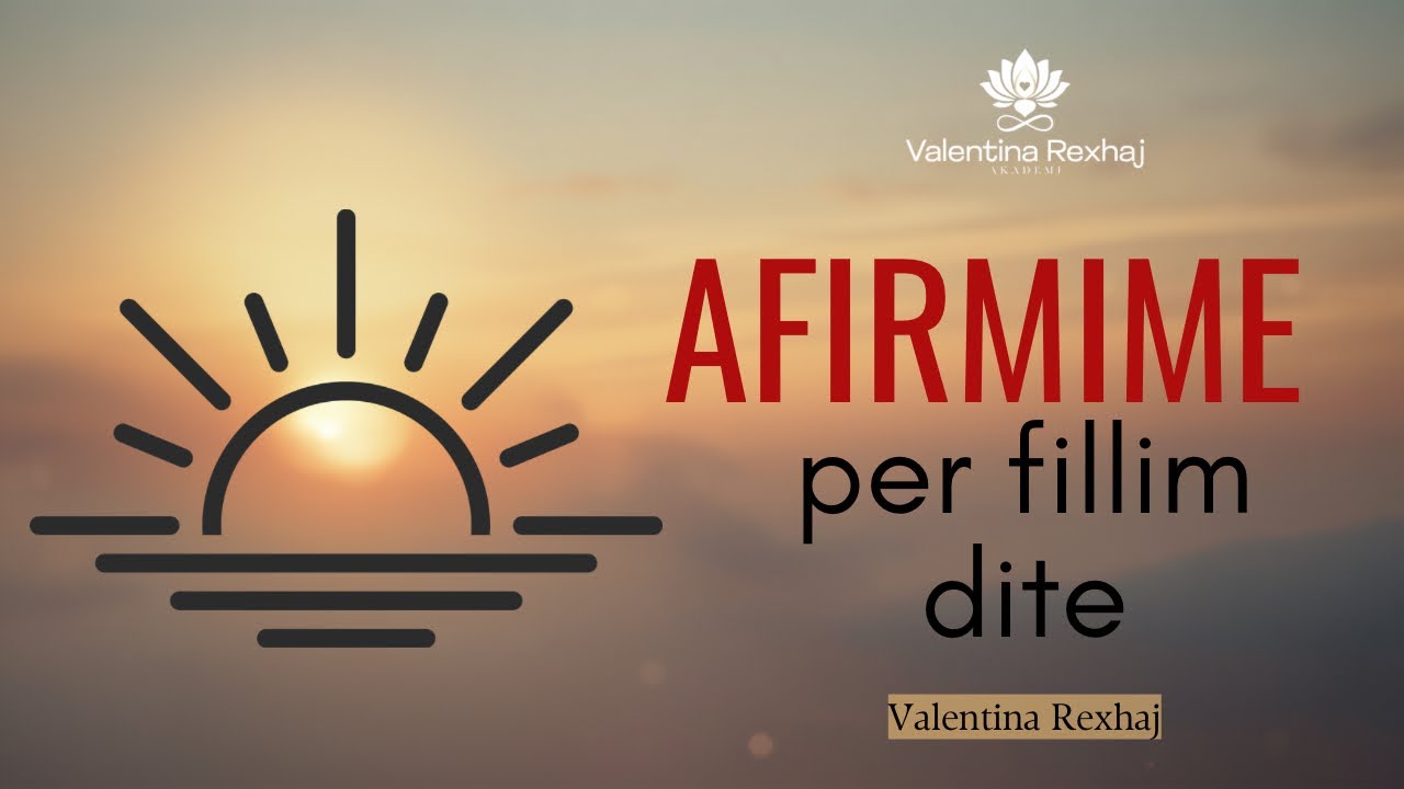Afirmime per fillim dite. - Valentina Rexhaj