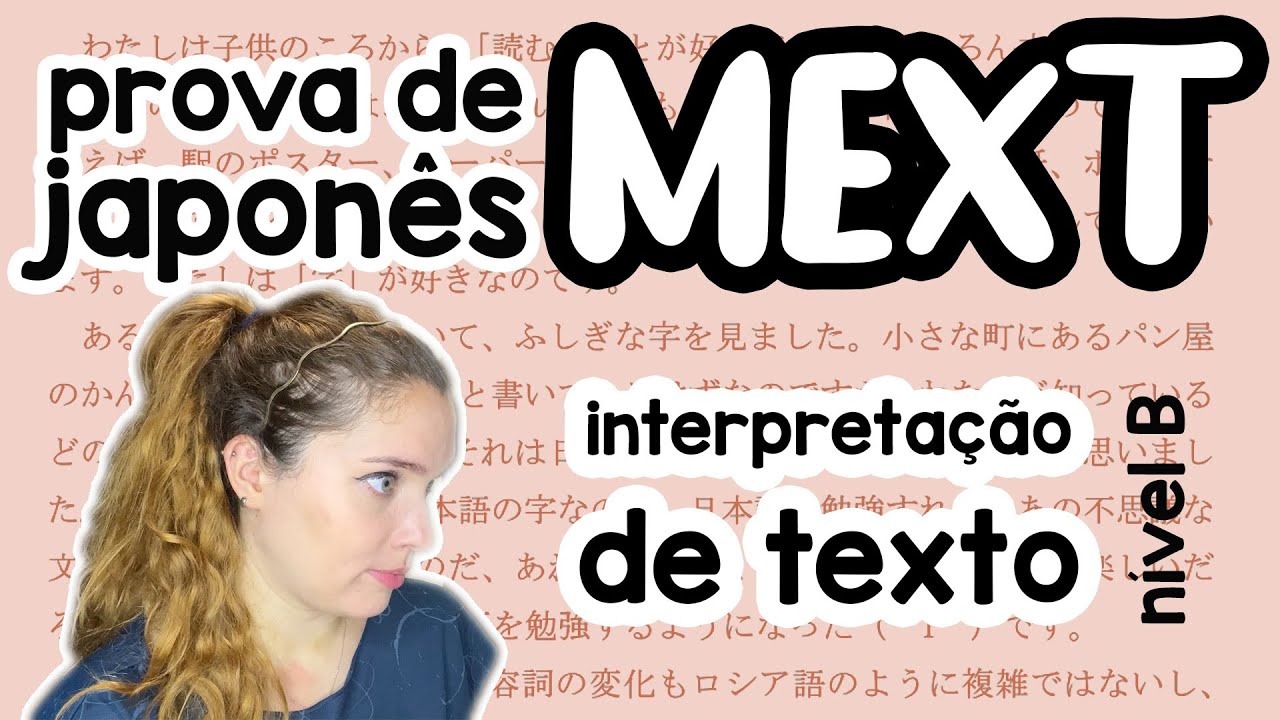 Como resolver a quest&atilde;o de INTERPRETA&Ccedil;&Atilde;O DE TEXTO da prova de japon&ecirc;s MEXT n&iacute;vel B (intermedi&aacute;rio)