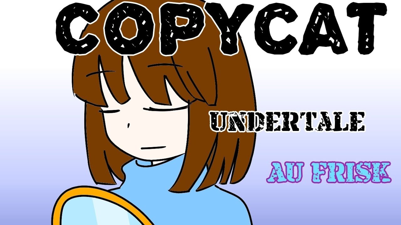 【咚吱】[Copycat]Undertale AU Frisk