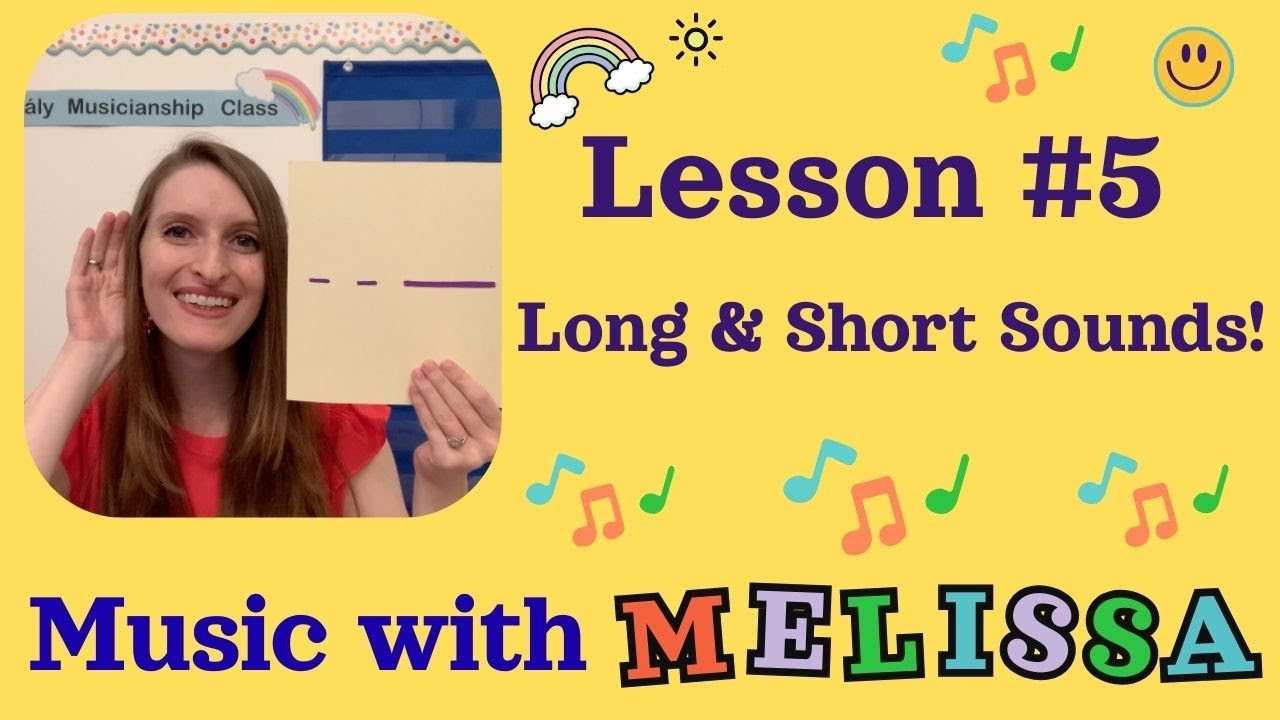 Lesson #5  Long & Short Sounds!
