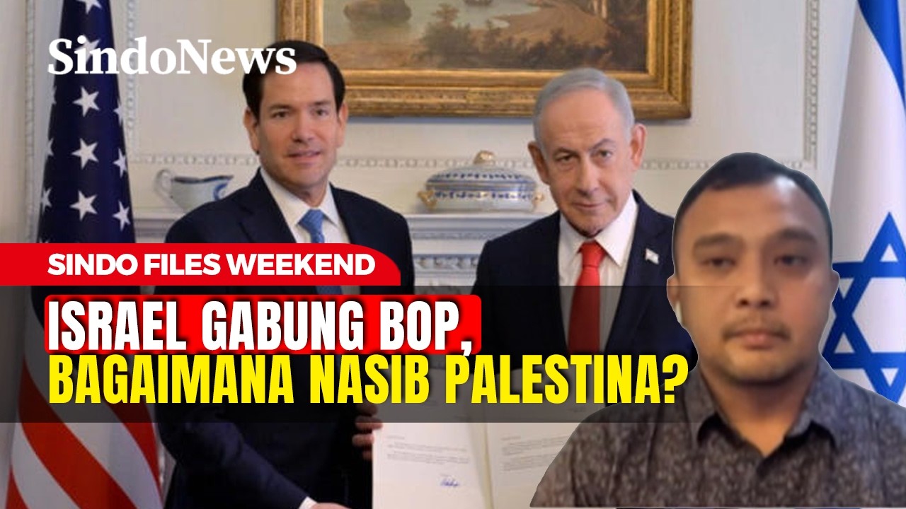 Israel Gabung BoP Trump: Nasib Palestina Terancam atau Peluang Damai Nyata? | Sindo Files Weekend