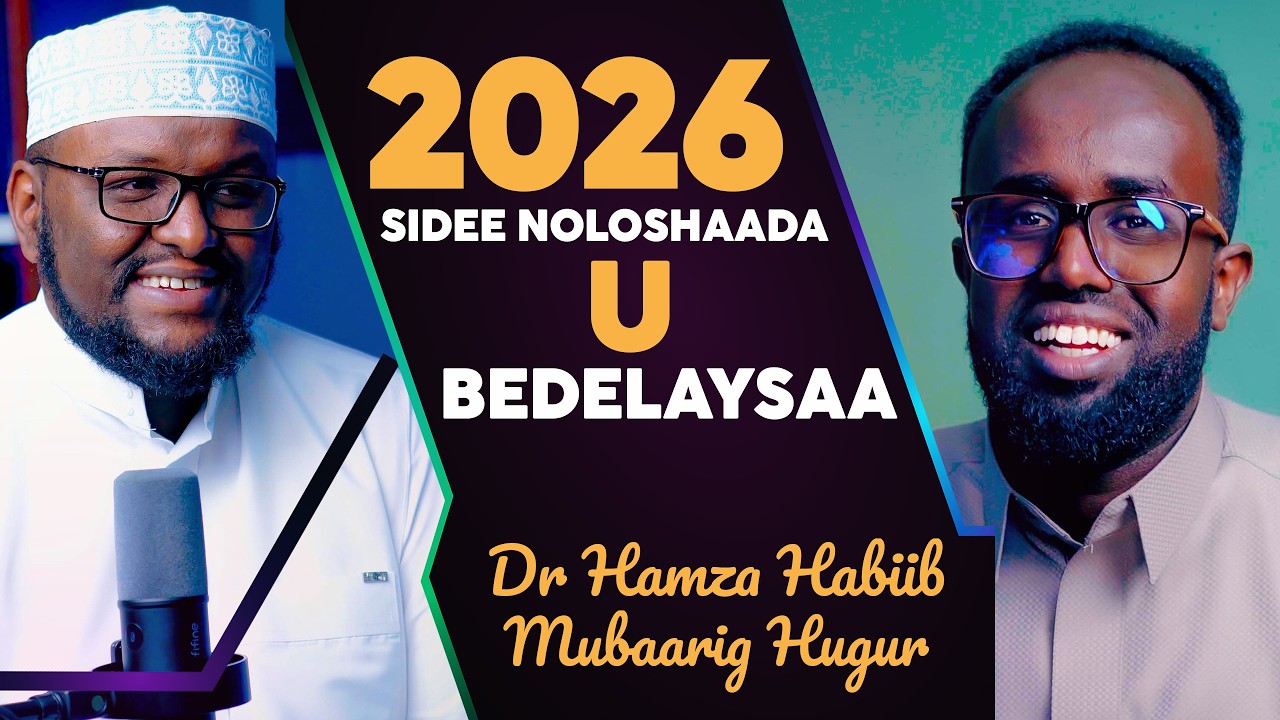 2026 SIDEED NOLOSHAADA U DHISAYSAA || DR HAMZA HABIIB