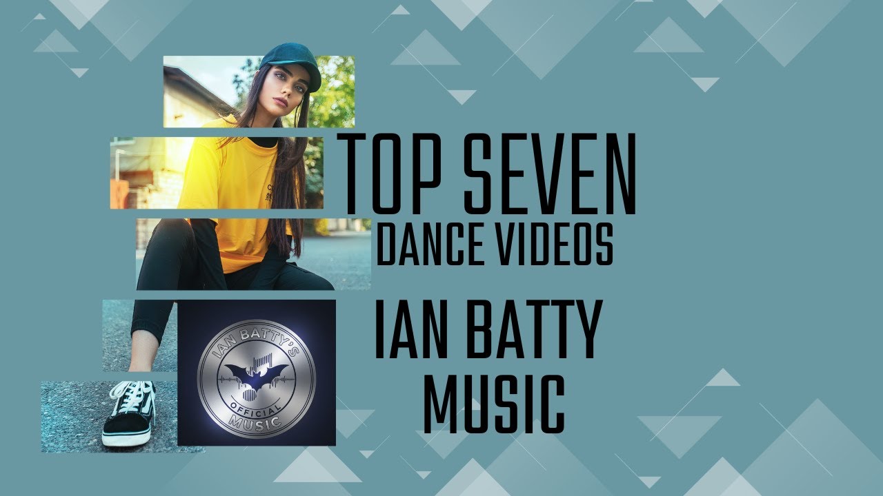 IAN BATTY'S TOP SEVEN DANCE VIDEOS