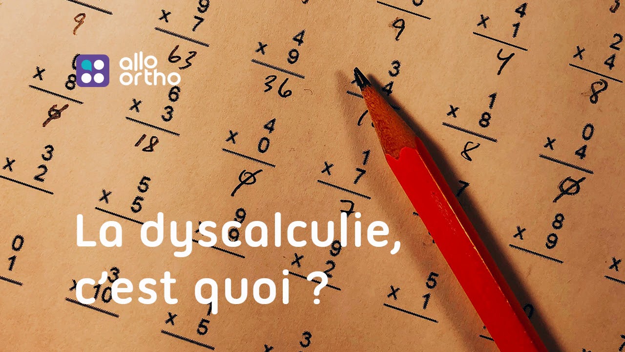 La dyscalculie, c’est quoi ?