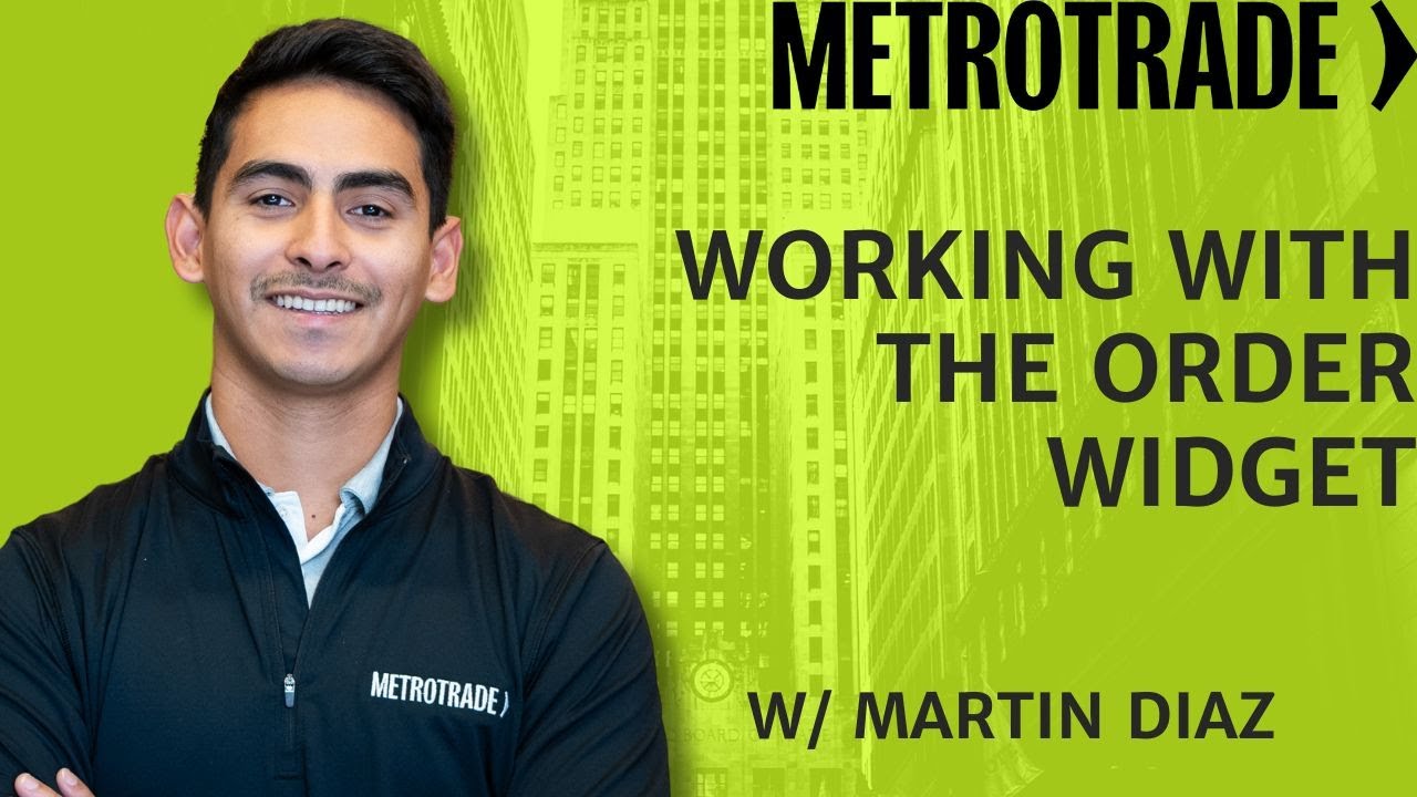 Working with the Order Widget : MetroTrader