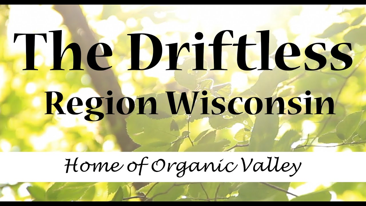 Living in the Driftless Region | Home of Organic Valley