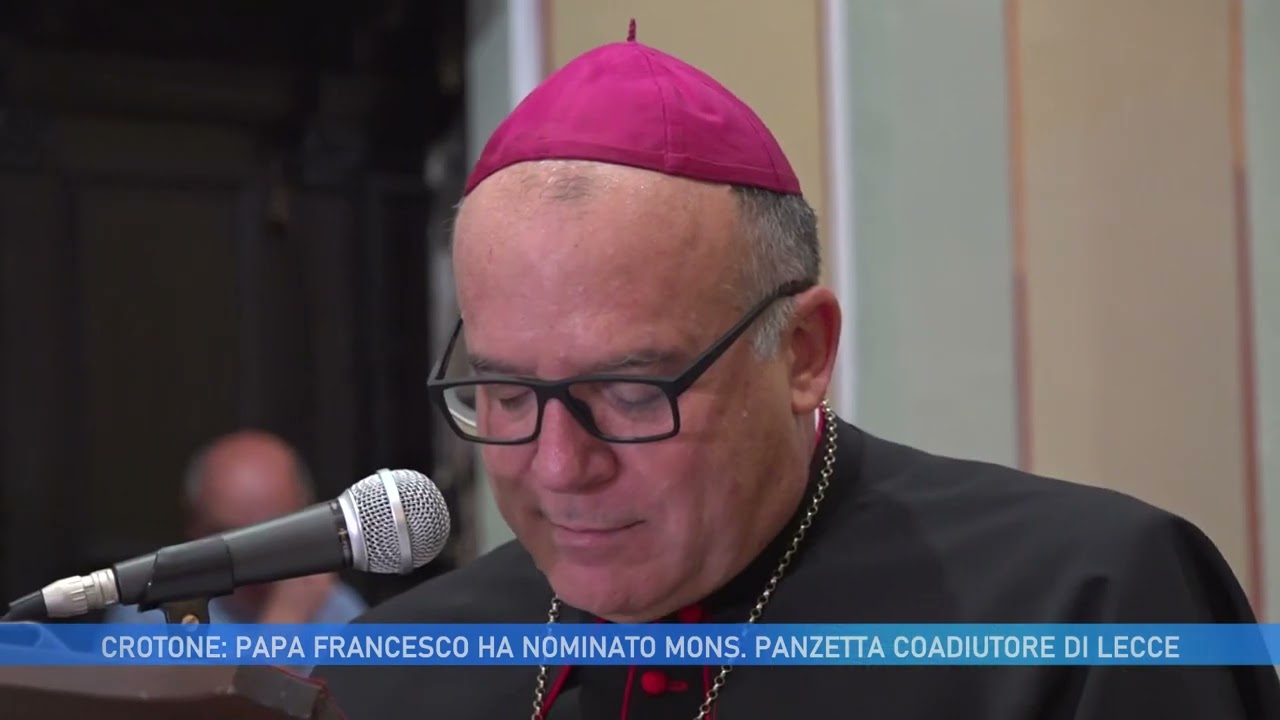 CROTONE: PAPA FRANCESCO HA NOMINATO MONS. PANZETTA COADIUTORE DI LECCE